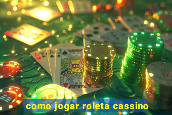 como jogar roleta cassino